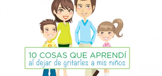 10 cosas que aprendí cuando dejé de gritarle a mis hijos Portada