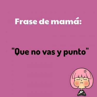 Frases de Mamá (19)