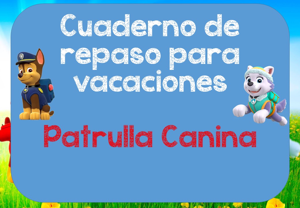 Cuderno de repaso para vacaciones Patrulla Canina (1)