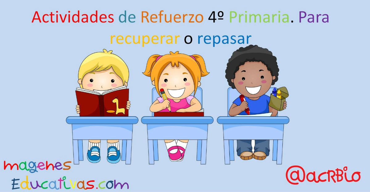 Actividades de Refuerzo 4º Primaria. Para recuperar o repasar ... Actividades de Refuerzo 4º Primaria. Para recuperar o repasar ...