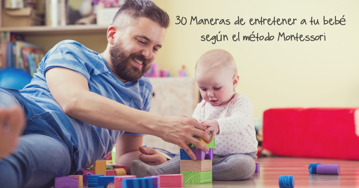 30 Maneras de entretener a tu bebé según el método Montessori