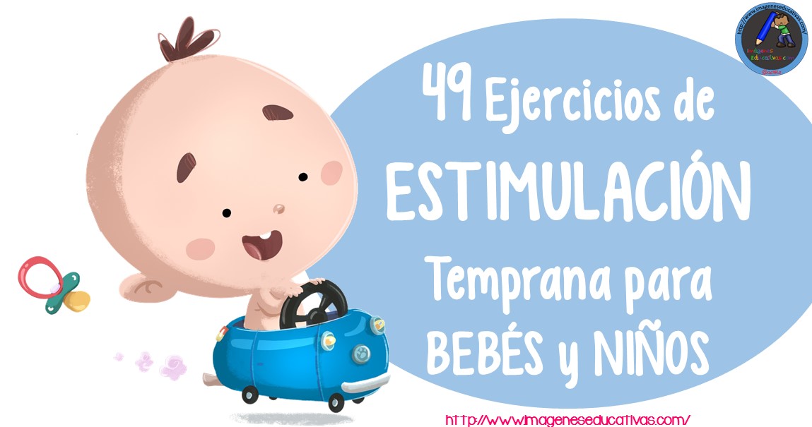 49 Ejercicios de Estimulación Temprana para Bebés y Niños – Imagenes  Educativas