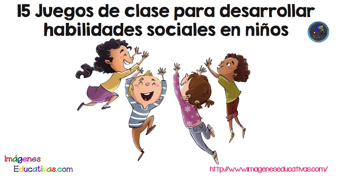  Juegos de clase para desarrollar habilidades sociales en niños – Imagenes Educativas