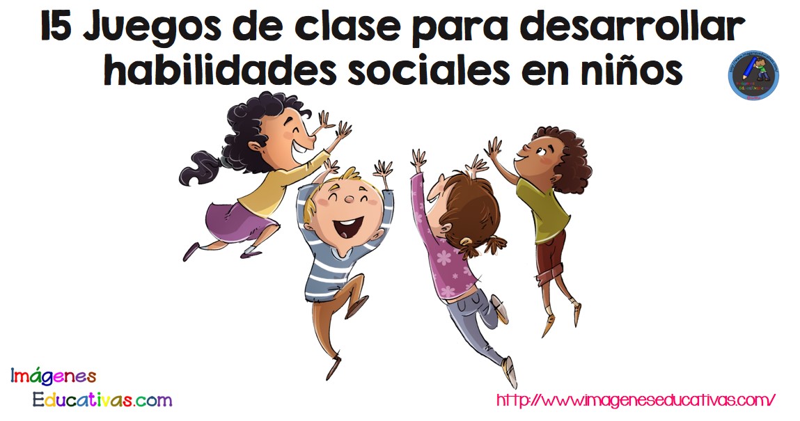 Juegos de clase para desarrollar habilidades sociales en niños – Imagenes Educativas de habilidades socioemocionales Juegos de clase para desarrollar habilidades sociales en niños – Imagenes Educativas