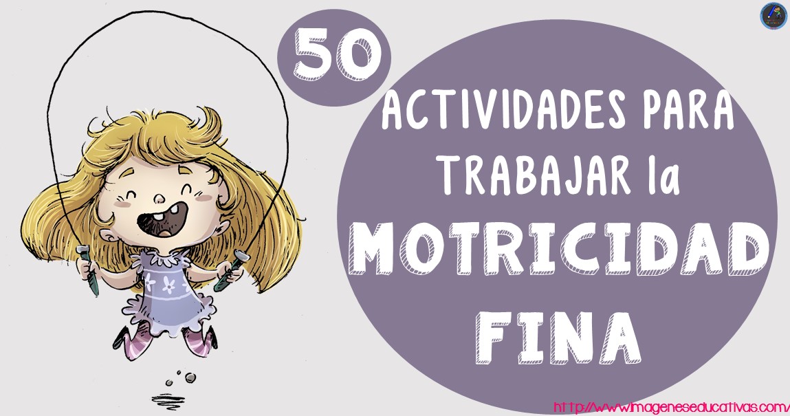 50 Actividades para trabajar la motricidad fina – Imagenes Educativas 50 Actividades para trabajar la motricidad fina – Imagenes Educativas