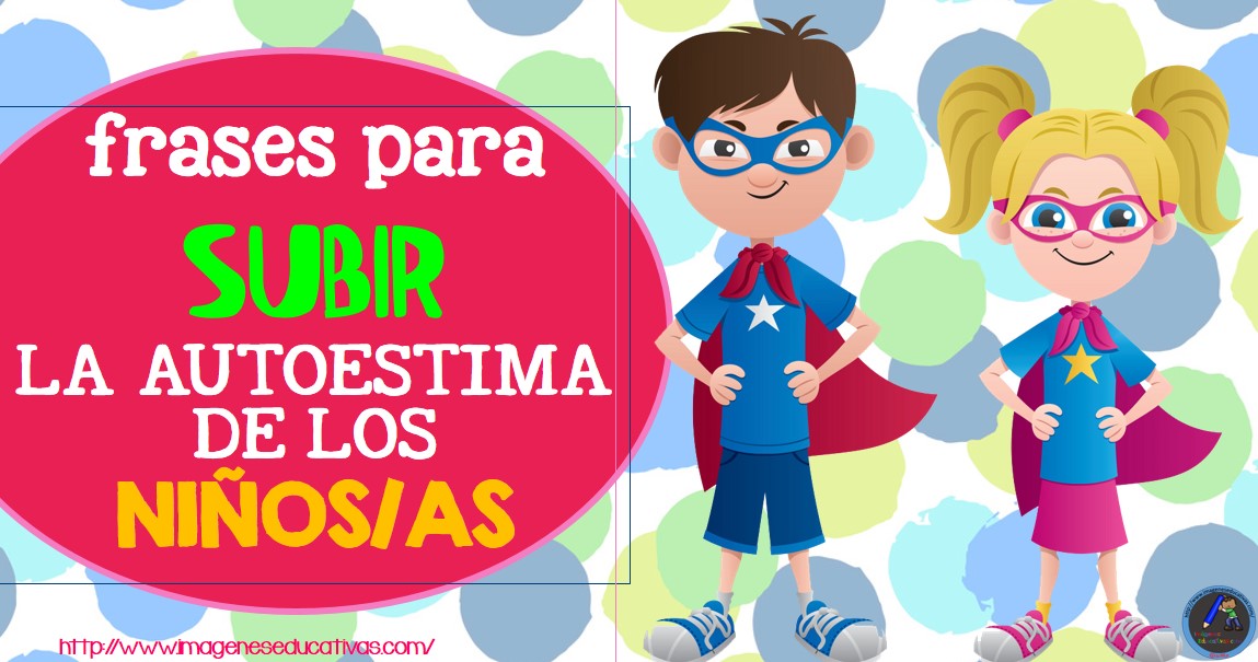 Herramientas para trabajar la AUTOESTIMA en niños - Imagenes Educativas