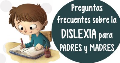 Preguntas frecuentes sobre la dislexia para padres y madres - Imagenes