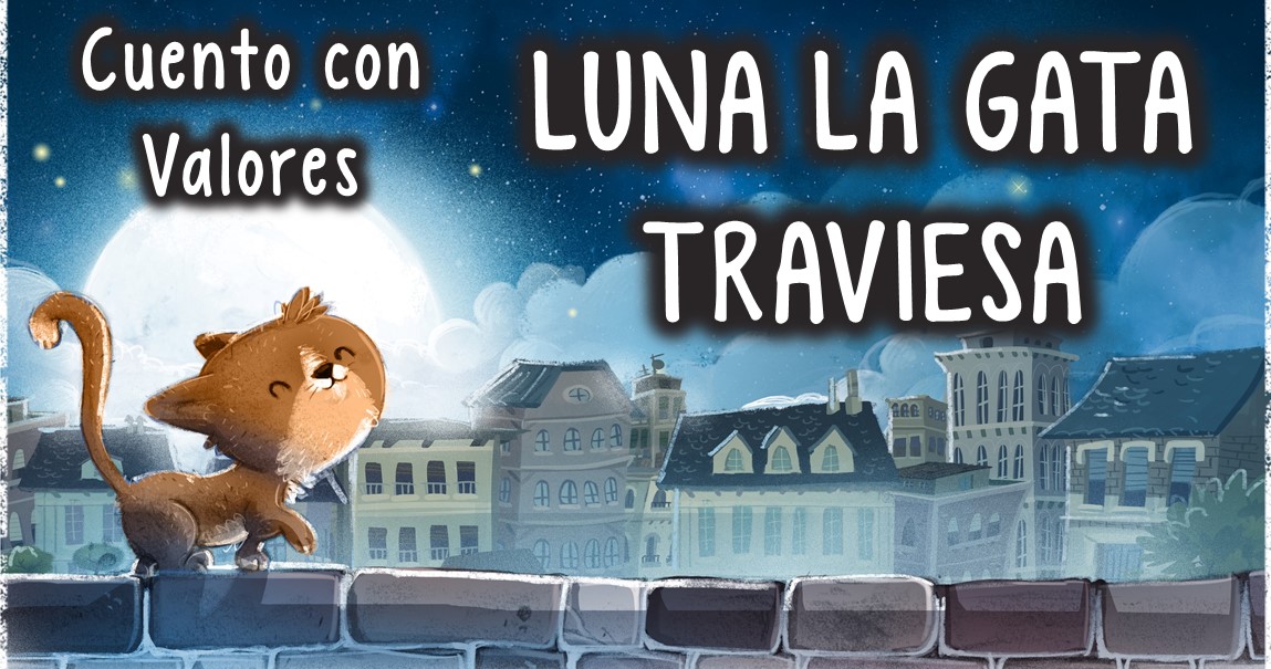 Cuento con Valores: Luna la gata traviesa – Imagenes Educativas