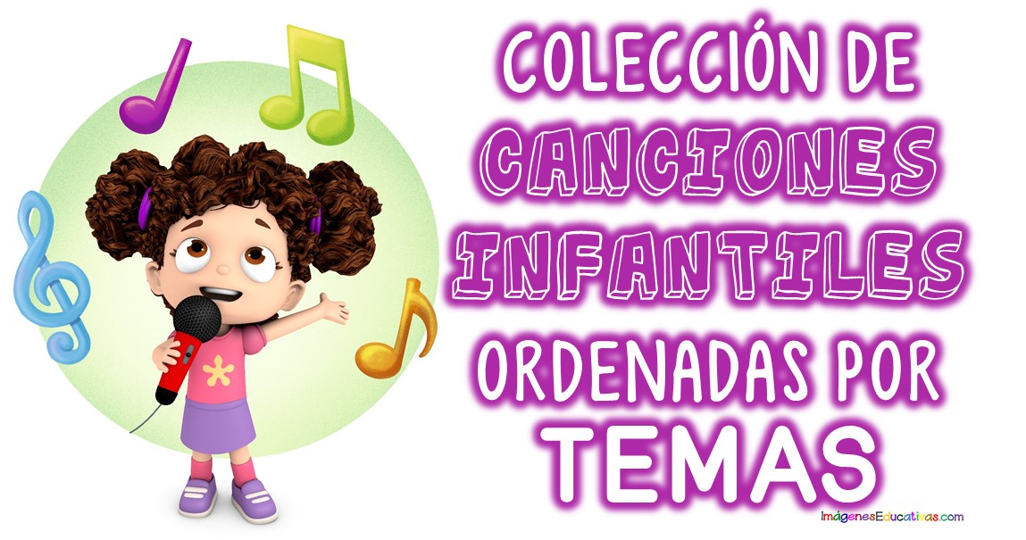 Colección de Canciones infantiles ordenadas por temas - Imagenes Educativas