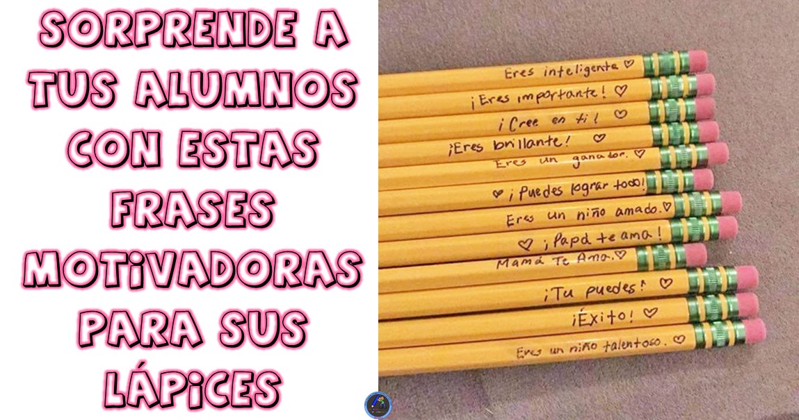 Sorprende a tus alumnos con estas frases motivadoras para sus lápices – Imagenes Educativas Sorprende a tus alumnos con estas frases motivadoras para sus lápices – Imagenes Educativas
