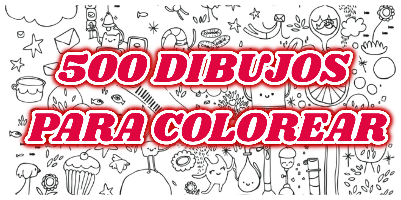 500 DIBUJOS PARA COLOREAR – Imagenes Educativas