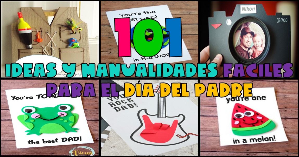 101 IDEAS Y MANUALIDADES FÁCILES PARA EL DÍA DEL PADRE – Imagenes Educativas